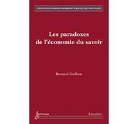 Les paradoxes de l'économie du savoir Bernard Guilhon (Auteur)