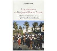 Les Paradoxes De L'employabilité Au Maroc - Le Travail De L'entreprise Au Sud À L'épreuve De La Mondialisation