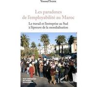 Les Paradoxes De L'employabilité Au Maroc - Le Travail De L'entreprise Au Sud À L'épreuve De La Mondialisation