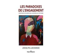 Les paradoxes de l'engagement Construire son avenir dans un monde qui s'effondre - Jocelyn Lachance - Hermann - broché - Essai