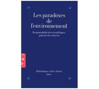 Les Paradoxes De L'environnement - Responsabilites Des Scientifiques, Pouvoirs Des Citoyens, Colloque De La Villette, 27-28 Avril 1994