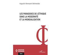 Les paradoxes de l'éthique dans la modernité et la mondialisation - Augustin Ramazani Bishwende - L'harmattan - broché - Essai