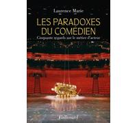 Les Paradoxes Du Comédien - Cinquante Regards Sur Le Métier D'acteur