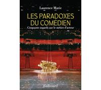 Marie Laurence – Les Paradoxes du comédien – Cinquante regards sur le métier d'acteur – Gallimard