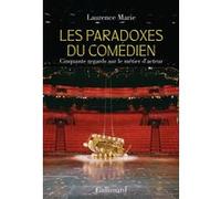 Marie Laurence – Les Paradoxes du comédien – Cinquante regards sur le métier d'acteur – Gallimard