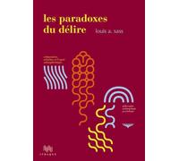 Les Paradoxes du délire - Louis A. Sass - D'ithaque Eds - broché - Essai