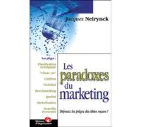 Les paradoxes du marketing Déjouez les pièges des idées reçues ! - Jacques Neirynck - Organisation Eds D' - broché - Etude