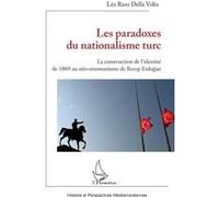Les paradoxes du nationalisme turc Léa Raso Della Volta (Auteur)