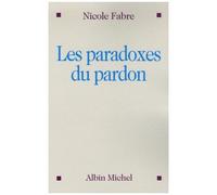 Nicole Fabre – Les Paradoxes du pardon – Essai – Broché