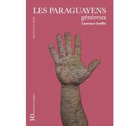 Les Paraguayens généreux - Laurence Graffin - Ateliers Henry Dougier - broché - Etude