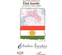 Les paramètres changeants d'un Etat kurde entre Bruxelles, Ankara et Bagdad Collectif (Auteur)