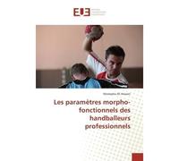 Les paramètres morpho-fonctionnels des handballeurs professionnels - Mostepha Ali Hassani - Universitaires Europeennes - broché - Livre