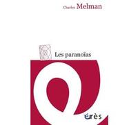 Les paranoïas Charles Melman (Auteur)