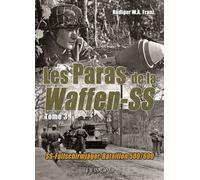 Les Paras de la Waffen-SS Fallschirmjäger-Bataillon 500/600 - Franz Rüdiger W.A. - Heimdal Eds - relié - Beau livre