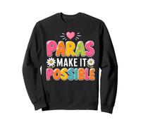 Les Paras rendent Possible Une équipe d'aides-Enseignants paraprofessionnels Sweatshirt