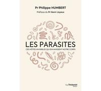 Les Parasites - Ces Hôtes Invisibles Qui Envahissent Notre Corps