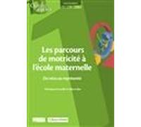 LES PARCOURS DE MOTRICITÉ A L'ÉCOLE MATERNELLE - Du vécu au représenté