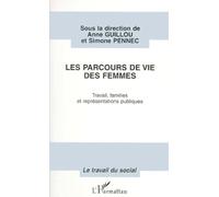 Les Parcours De Vie Des Femmes - Travail, Familles Et Representations Publiques