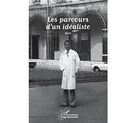 Les parcours d'un idéaliste – Récit – L'Harmattan