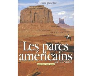 Les parcs américains de l'ouest - Pascale Béroujon - Pelican Creations Du - Poche - Guide