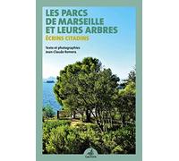 Les Parcs de Marseille et leurs arbres : écrins citadins