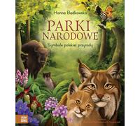 Les parcs nationaux. Symboles de la nature polonaise - Hanna Będkowska (Buch auf Polnisch)
