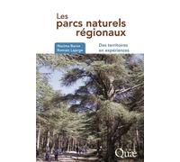 Les parcs naturels régionaux Des territoires en expériences. - Nacima Baron-Yelles - Quae - broché - Monographie