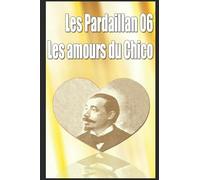 Les Pardaillan 06, Les amours du Chico