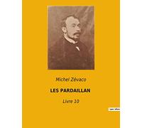 LES PARDAILLAN: Livre 10