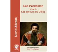 Les Pardaillan Livre 6 : Les Amours Du Chico - Cd Mp3
