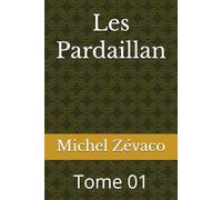 Les Pardaillan: Tome 01