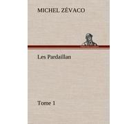 Les Pardaillan - Tome 01