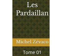 Les Pardaillan: Tome 01