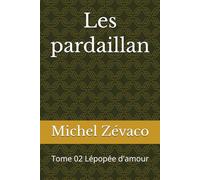 Les pardaillan: Tome 02 Lépopée d'amour