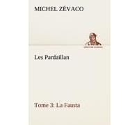 Les Pardaillan - Tome 03, La Fausta