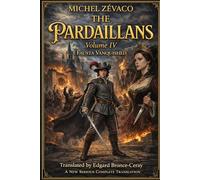 LES PARDAILLAN: Volume 4 (English version)