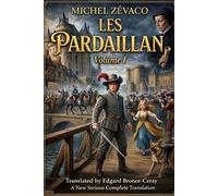 LES PARDAILLAN: Volume I (English version)