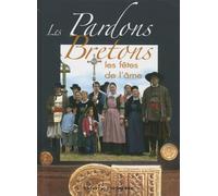 Les Pardons bretons: Les Fêtes de l'âme