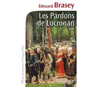 Les Pardons de Locronan - Edouard Brasey - Calmann-Levy - broché - Roman