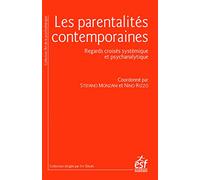 Les parentalités contemporaines: Regards croisés systémique et psychanalytique
