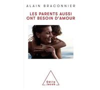 Les Parents Aussi Ont Besoin D'amour - La Parole Aux Parents