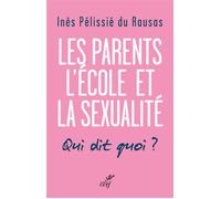 Les parents, l'école, la sexualité - Inès Pélissié Du Rausas - Cerf - broché - Essai