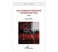 Les parents parfaits n'existent pas : Essai – L'Harmattan