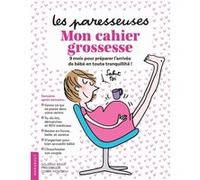 Les Paresseuses - Mon cahier grossesse Frédérique Corre-Montagu (Auteur), Soledad Bravi (Illustration)