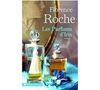 Les parfums d'Iris Florence Roche (Auteur)