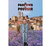 Les parfums du pouvoir - Tome 2: Secrets de famille