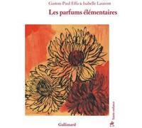 Les parfums élémentaires Isabelle Laurent (Auteur), Gaston-Paul Effa (Auteur)