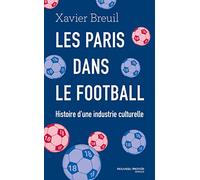 Les Paris Dans Le Football - Histoire D'une Industrie Culturelle