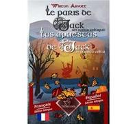 Les paris de Jack Un conte celtique Las apuestas de Jack Un cuento celta Bilingue avec le texte parallle Textos bilinges en paralelo Franais Espagnol Fran Amazon Digital Services LLC KDPAmazon Digital