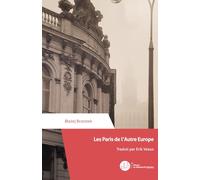 Les Paris de l’Autre Europe: Varsovie et Bucarest, XIX et XX siècles